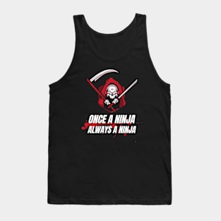 Once A Ninja Always A Ninja Tank Top